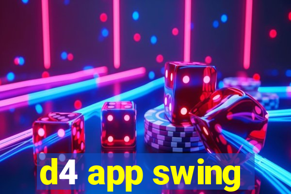 d4 app swing